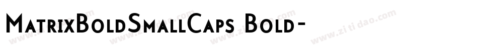 MatrixBoldSmallCaps Bold字体转换